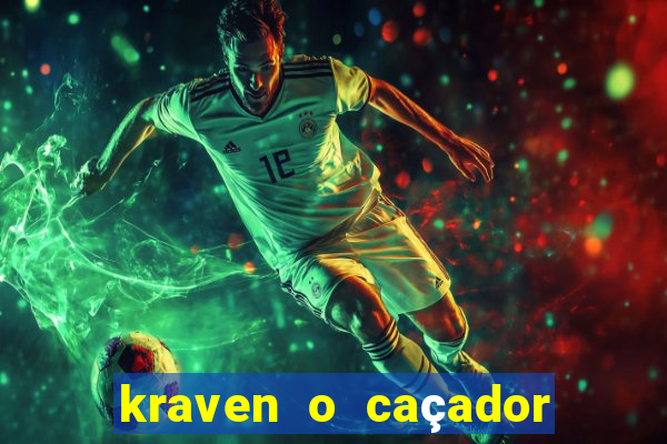 kraven o caçador filme completo dublado online